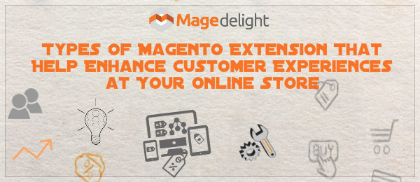 Types of Magento Extension that Help Enhance CX