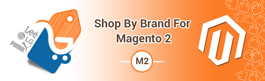 Drive Sales with Magento 2 Shop by Brand Extension