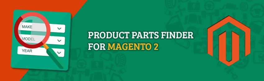 Magento 2 Product Parts Finder: Find Parts Easily