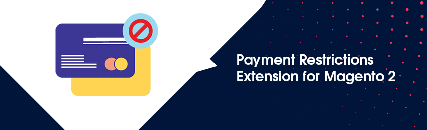 Simplify Checkout with Payment Restrictions Extension