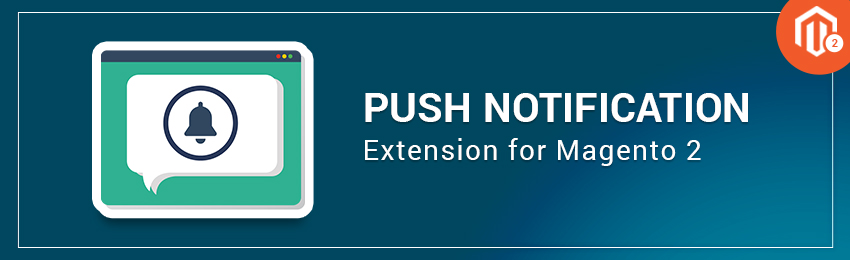 Push Notifications with Magento 2 Extension