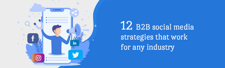 12 B2B Social Media Strategies That Work