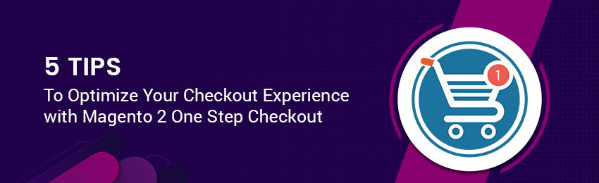 5 Tips to Improve Magento Checkout UX