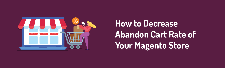 Tips to Reduce Magento Cart Abandonment