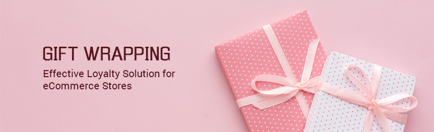 Gift Wrapping: A Loyalty Solution for eCommerce