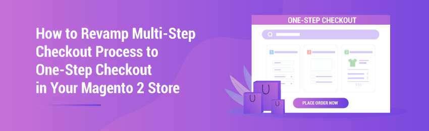 Transform Multi-Step to One-Step Checkout