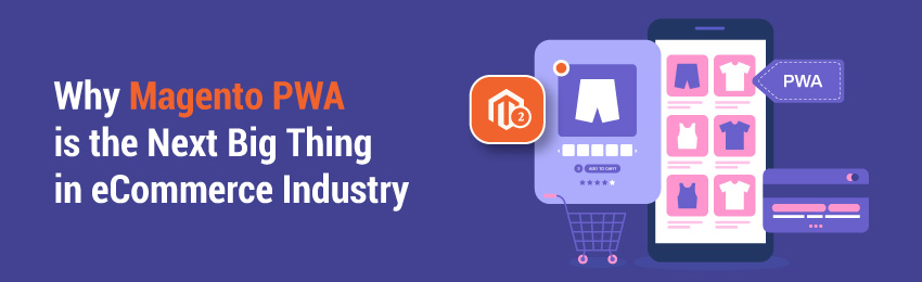 Why Magento PWA is a Game-Changer