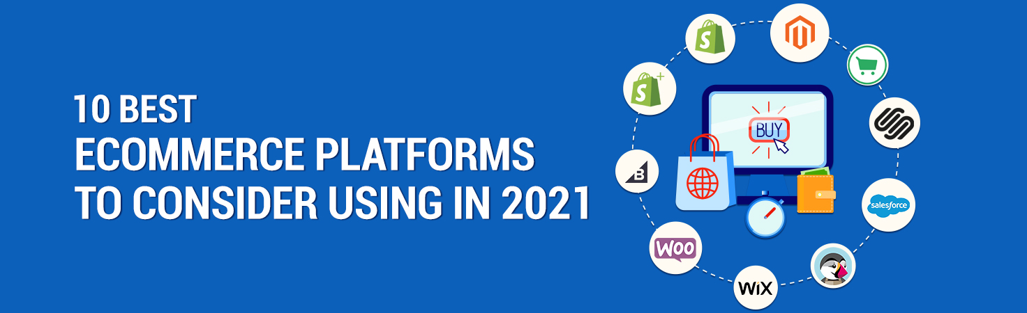 10 Best eCommerce Platforms for 2021