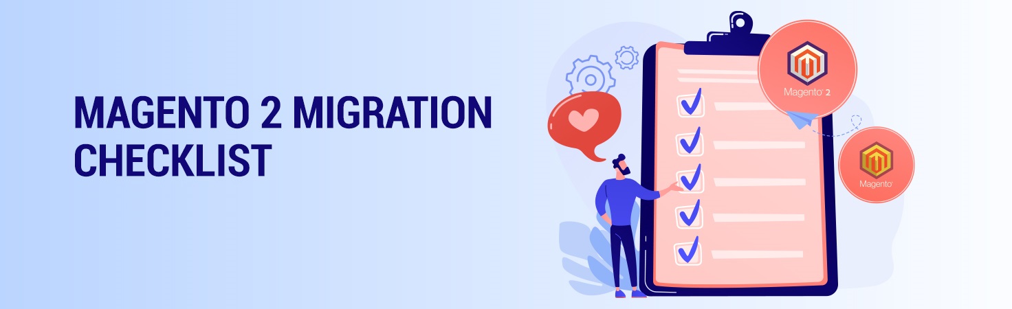 Magento 2 Migration Checklist: 7 Key Steps