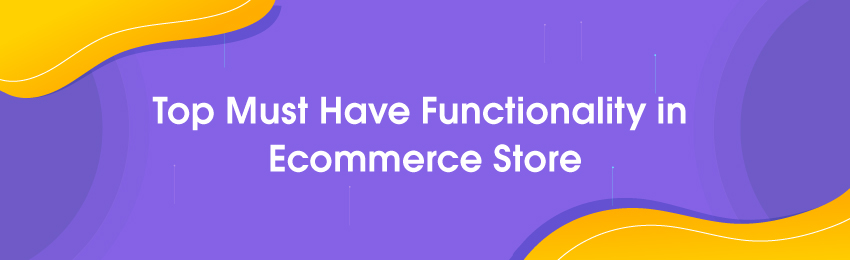 33 Must-Have Features for eCommerce Stores