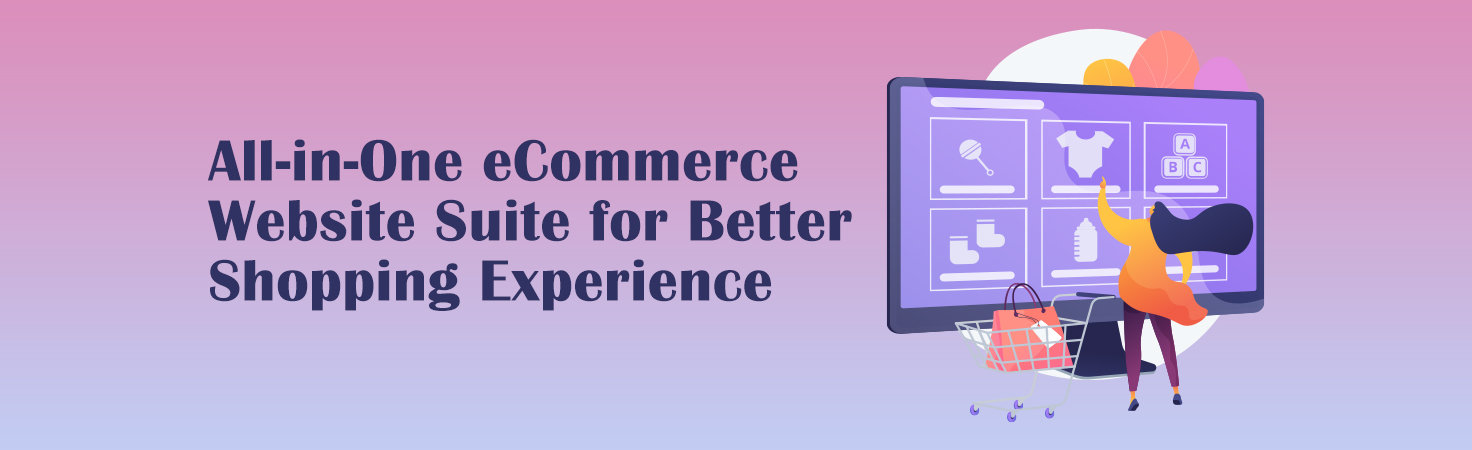 All-in-One eCommerce Suite for Better UX