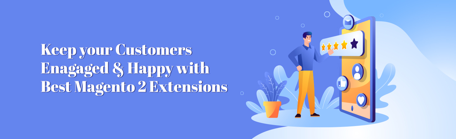 Engage Customers with Magento 2 Extensions