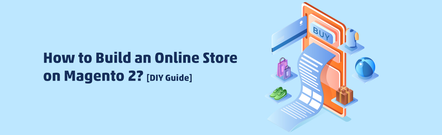 DIY Guide: Build Your Magento 2 Online Store