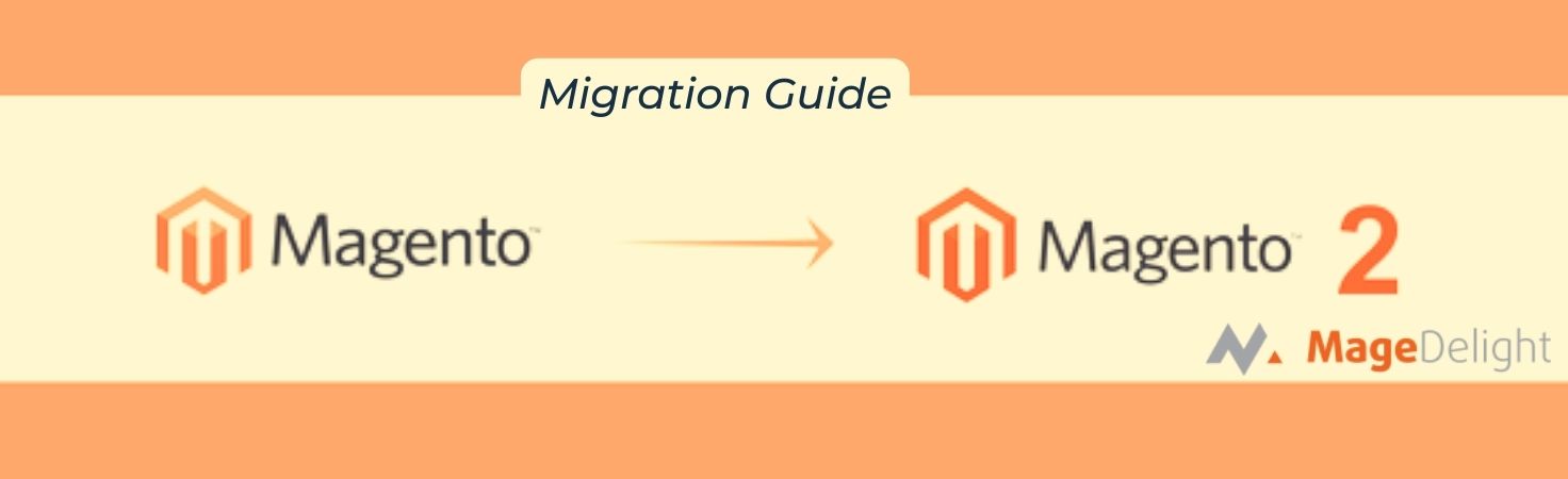 Magento 1 to 2 Migration: Cost & Checklist