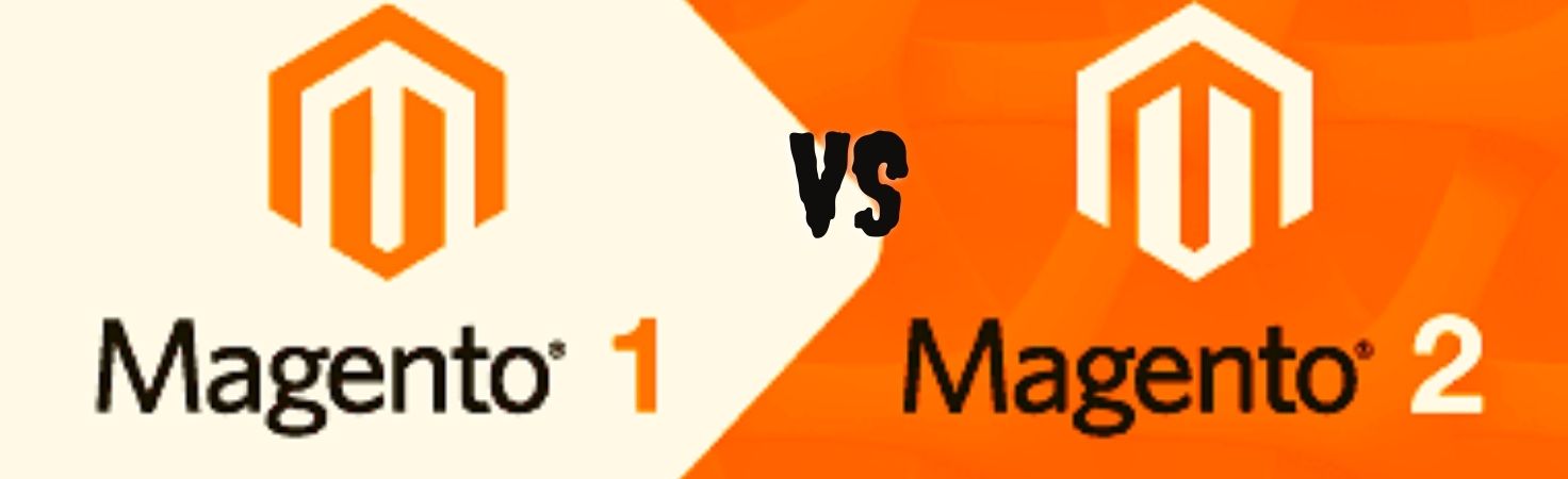 Magento 1 vs 2: A 2022 Comparison