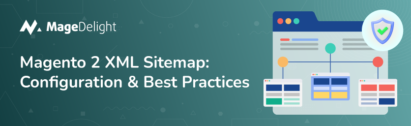 Magento 2 XML Sitemap: Configuration & Best Practices