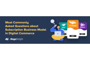 Most Commonly Asked Questions about Subscription Business Model in Digital Commerce