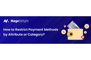 How to Restrict Payment Methods by Attribute/Category in Magento 2?