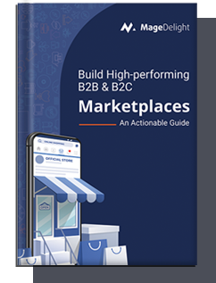 How To Build High-Performing B2B & B2C Marketplaces?