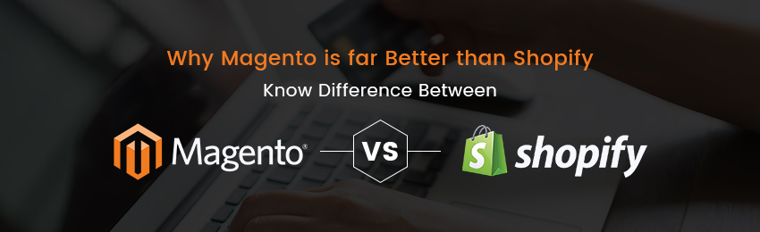 Magento vs Shopify: Which is Best for Your eCommerce Store?