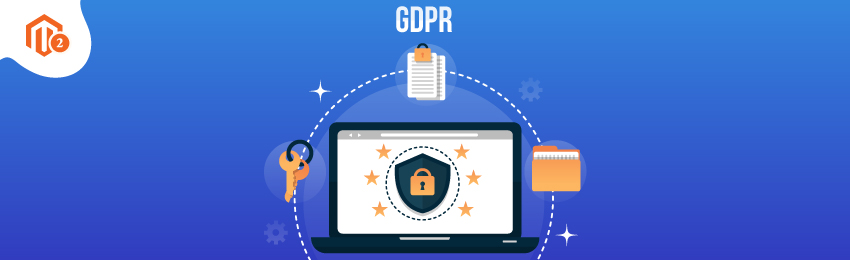 Magento 2 GDPR Checklist - Comprehensive Guide for Beginners