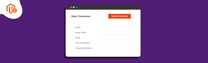 How to Create Customer Attributes in Magento 2?