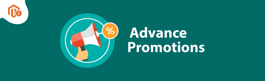 How to Configure Advanced Promotions in Magento 2 Store?