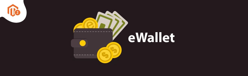 How to Configure eWallet in Magento 2 Store?