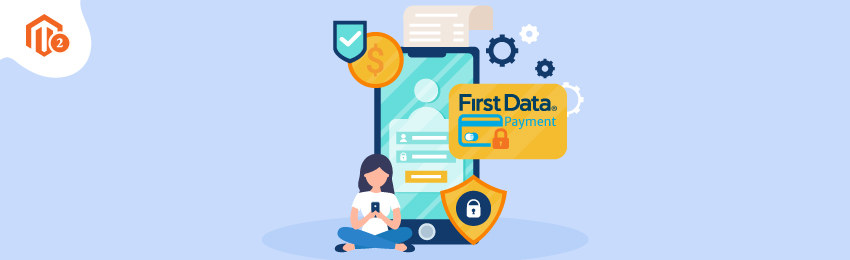 How to Configure a First Data Payment Gateway in Magento 2?