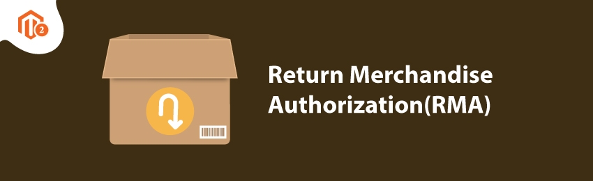 How to Configure Return Merchandise Authorization (RMA) in Magento 2 Store?