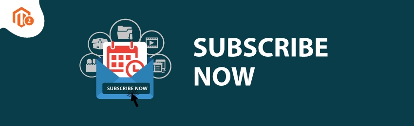 How to Configure Subscribe Now in Magento 2?