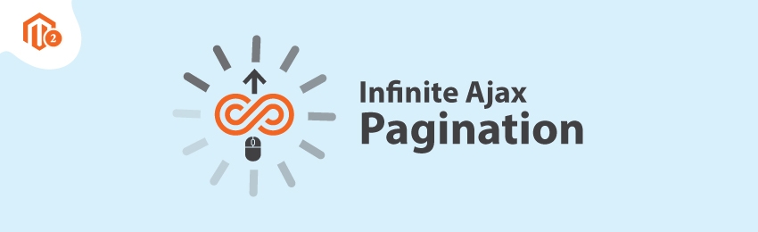 How to Configure Infinite Ajax Pagination in Magento 2?