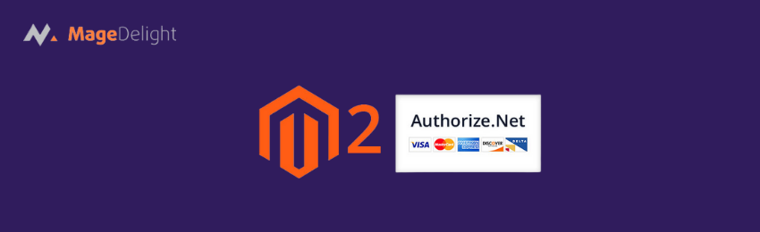 How to Configure Authorize.Net in Magento 2?