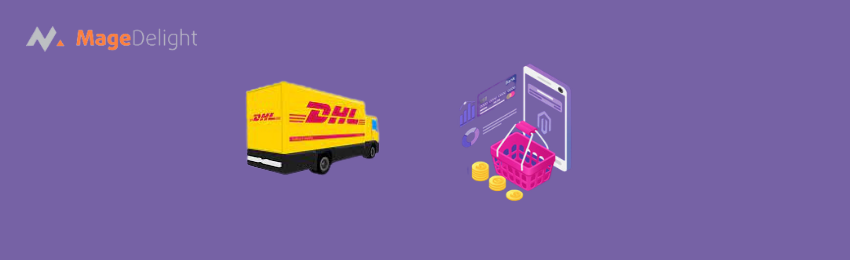 How to Configure DHL Shipping Manager in Magento 2 Store?