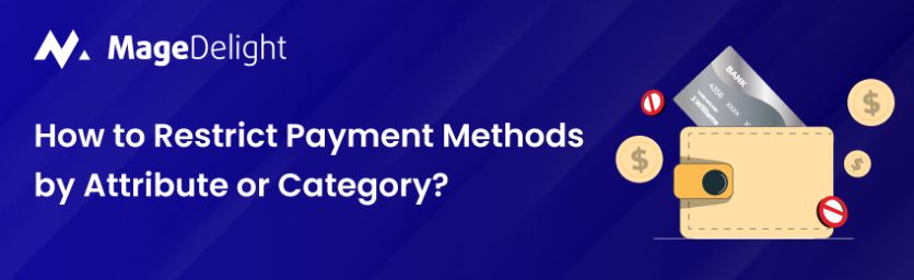 How to Restrict Payment Methods by Attribute/Category in Magento 2?